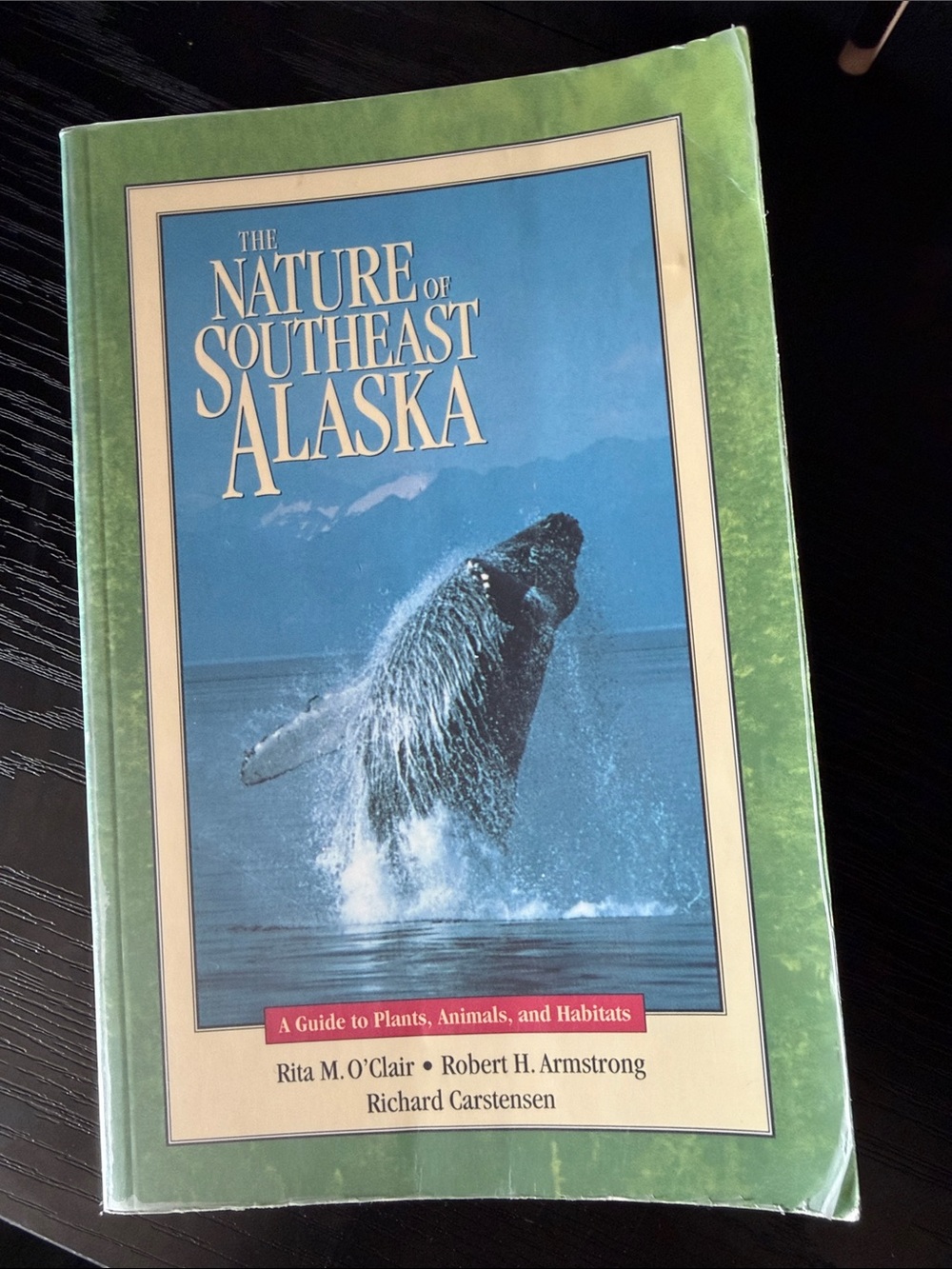 The Nature of Southeast Alaska A Guide to Plants, Animals, and Habitats